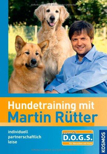 Hundetraining mit Martin Rütter: individuell, partnerschaftlich, leise, einfach. Rütter’s DOGS, dog oriented guiding system